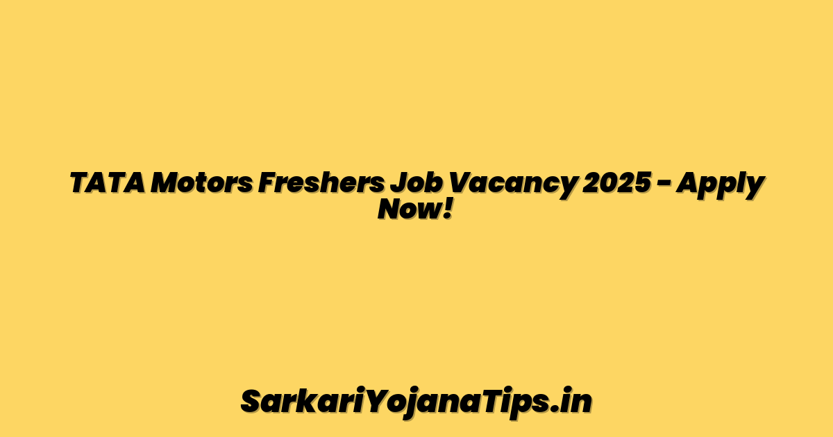 TATA Motors Freshers Job Vacancy 2025 - Apply Now!